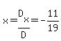 x=D%5Bx%5D%2FD=-11%2F19