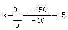 x=D%5Bz%5D%2FD=%28-150%29%2F%28-10%29=15