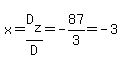 x=D%5Bz%5D%2FD=-87%2F3=-3