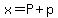 x=P%2Bp