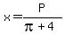 x=P%2F%28pi%2B4%29