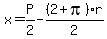 x=P%2F2-%282%2Bpi%29r%2F2