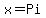 x=Pi