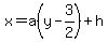 x=a%28y-3%2F2%29%2Bh