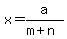 x=a%2F%28m%2Bn%29
