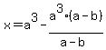 x=a%5E3-a%5E3%28a-b%29%2F%28a-b%29