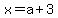 x=a+%2B+3