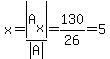 x=abs%28A%5Bx%5D%29%2Fabs%28A%29=130%2F26=5