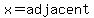 x=adjacent