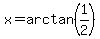 x=arctan%281%2F2%29