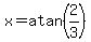 x=atan%282%2F3%29