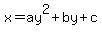 x=ay%5E2%2Bby%2Bc