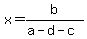 x=b%2F%28a-d-c%29