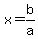 x=b%2Fa