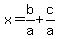 x=b%2Fa%2Bc%2Fa