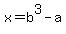 x=b%5E3-a