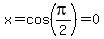x=cos%28pi%2F2%29=0