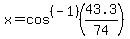 x=cos%5E%28-1%29%2843.3%2F74.0%29