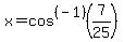 x=cos%5E%28-1%29%287%2F25%29