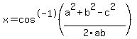 x=cos%5E-1%28%28a%5E2%2Bb%5E2-c%5E2%29%2F2ab%29