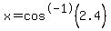 x=cos%5E-1%282.4%29