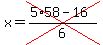 x=cross%28%285%2A58-16%29%2F6%29
