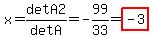 x=det+A2%2Fdet+A=-99%2F33=highlight%28-3%29