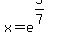 x=e%5E%285%2F7%29