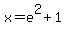 x=e%5E2%2B1