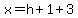 x=h%2B1%2B3