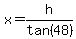 x=h%2Ftan%2848%29