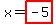 x=highlight%28-5%29