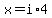 x=i%2A4