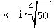 x=i%2Aroot%284%2C50%29