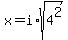 x=i%2Asqrt%284%5E2%29