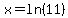 x=ln%2811%29
