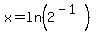 x=ln%282%5E%28-1%29%29