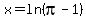x=ln%28pi-1%29