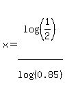 x=log%28%281%2F2%29%29%2Flog%28%280.85%29%29