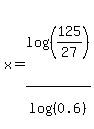 x=log%28%28125%2F27%29%29%2Flog%28%280.6%29%29