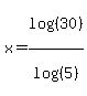 x=log%28%2830%29%29%2Flog%28%285%29%29