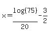 x=log%28%2875%29%29%2F20-3%2F2