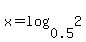 x=log%280.5%2C2%29