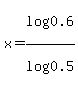x=log%280.6%29%2Flog%280.5%29