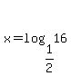 x=log%281%2F2%2C16%29