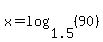 x=log%281.5%2C%2890%29%29
