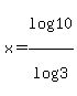 \"x=log%2810%29%2Flog%283%29\"