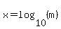 x=log%2810%2C%28m%29%29