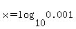 x=log%2810%2C0.001%29