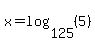 x=log%28125%2C%285%29%29